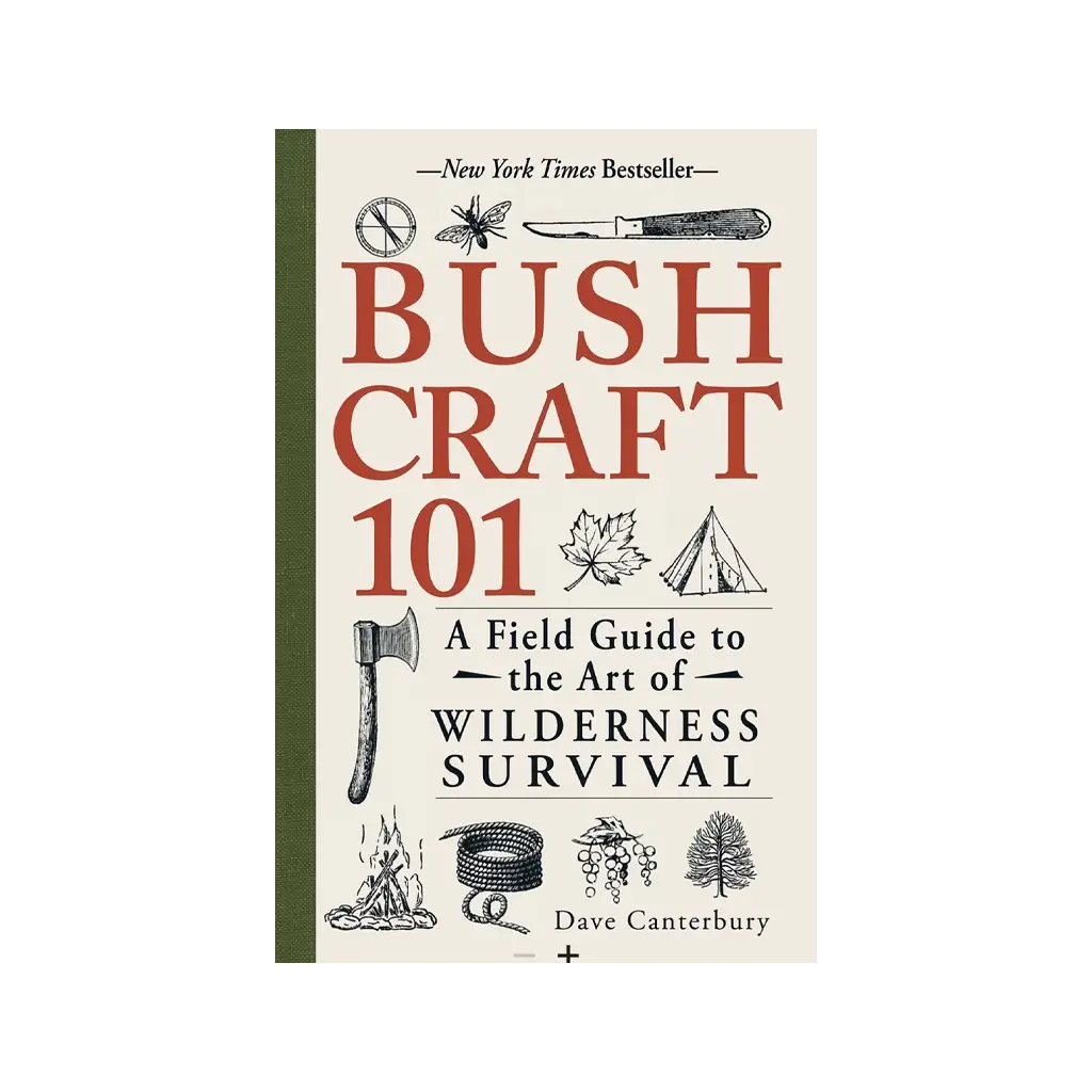 Bushcraft 101: A Field Guide to the Art of Wilderness Survival