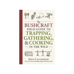 Bushcraft Field Guide to Trapping, Gathering & Cooking