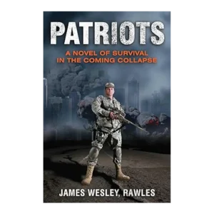 Patriots Novel of Survival in the Coming Collapse