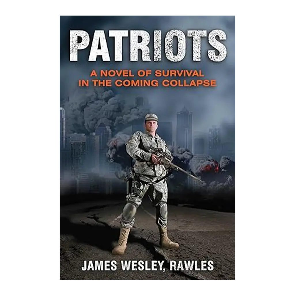 Patriots Novel of Survival in the Coming Collapse
