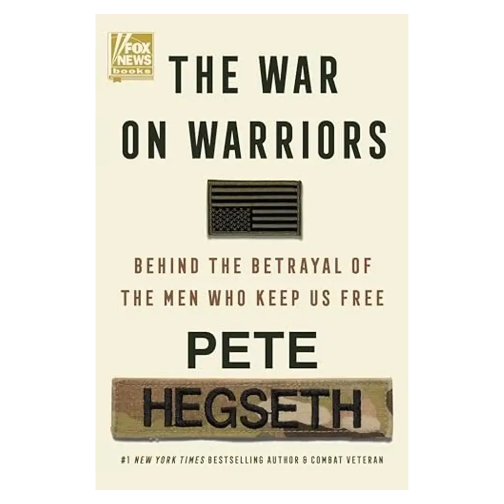 The War on Warriors- Behind the Betrayal of the Men Who Keep Us Free
