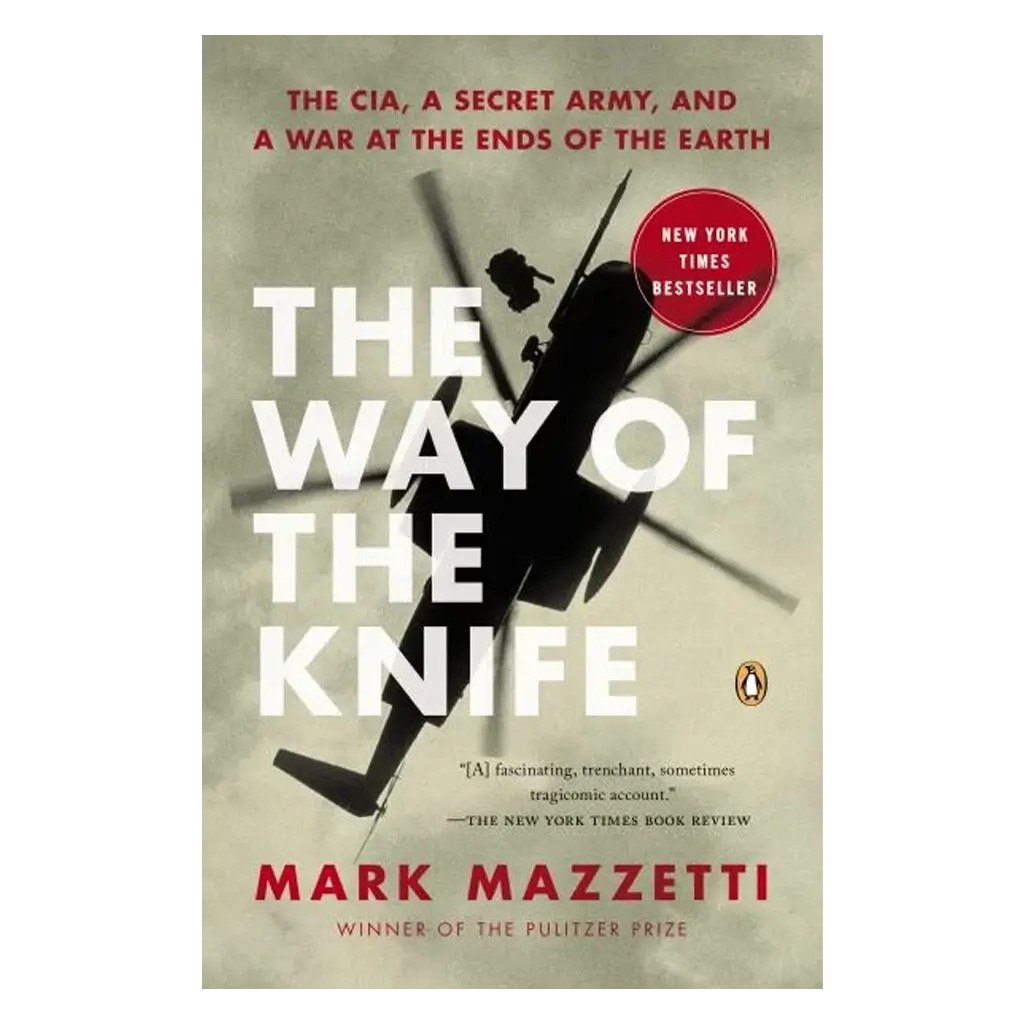 The Way of the Knife- The CIA, a Secret Army, and a War at the Ends of the Earth