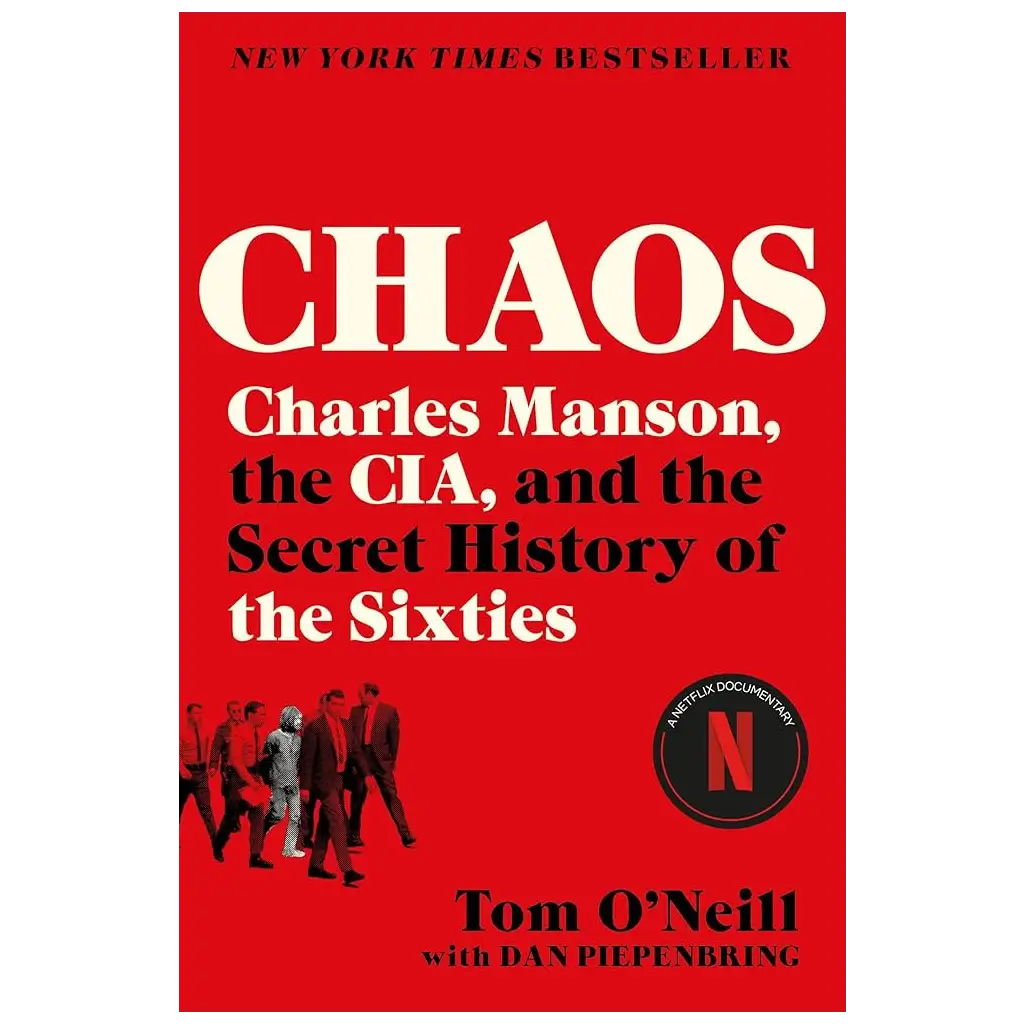 Chaos: Charles Manson, the CIA, and the Secret History of the Sixties
